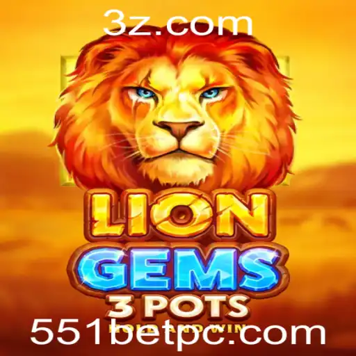 Descubra as Emoções do Jogo LionGems3pots com 551 Bet