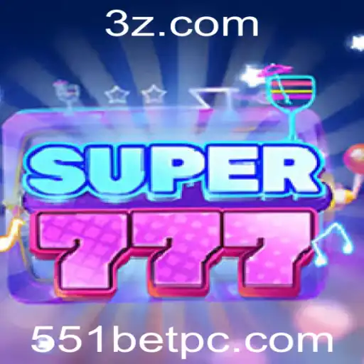 Descubra o Mundo Empolgante do Jogo Super777 com 551 Bet